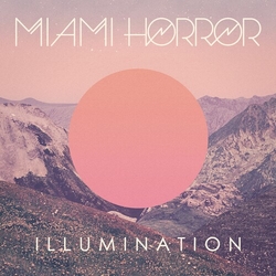 Miami Horror Illumination VINYL LP