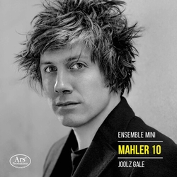 Gustav Mahler / Ensemble Mini / Joolz Gale Mahler 10 SACD