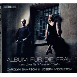 Clara Schumann / Robert Schumann / Carolyn Sampson / Joseph Middleton Album Für Die Frau - Scenes From The Schumanns' Lieder SACD