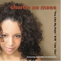 Shortie No Mass Like This U Like My Style 12