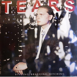 Tears (16) Binging, Bragging, Bitching Vinyl LP