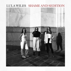 Lula Wiles Shame & Sedition  VINYL LP