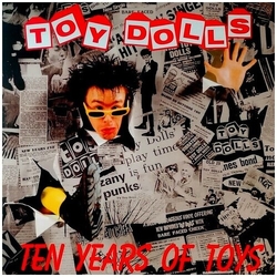 Toy Dolls Ten Years Of Toys (Ltd) Vinyl LP