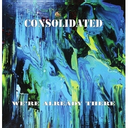 Consolidated Were Already There (2Pk) Vinyl LP
