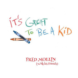 Fred Mollin It's Great To Be A Kid VINYL LP