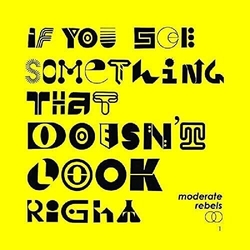 Moderate Rebels If You See Something That Doesn’t Look Right, Part 1 VINYL LP