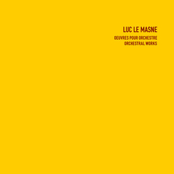 Luc Le Masne Orchestral Works CD