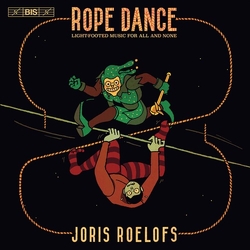 Joris Roelofs Rope Dance: Light-Footed Music For All And None SACD