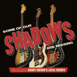 The Local Heroes (2) Some Of Our Shadows Are Missing (The Complete Barry Gibson's Local Heroes) CD