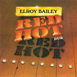 Elroy Bailey Red Hot Dub VINYL LP