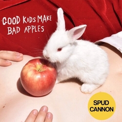 Spud Cannon Good Kids Make Bad Apples VINYL LP
