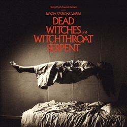 Dead Witches / Witchthroat Serpent Doom Sessions Vol. 666