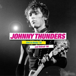 Johnny Thunders Live In Osaka '91 And Detroit '80 VINYL 2 LP