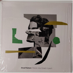 Dead Nature (2) Watch Me Break Apart Vinyl LP
