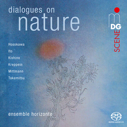 Toshio Hosokawa / Miyuki Ito / Malika Kishino / Ulrich A. Kreppein / Jörg-Peter Mittmann / Toru Takemitsu / Ensemble Horizonte Dialogues On Nature SAC