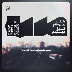 Saba Alizâdeh I May Never See You Again Vinyl LP