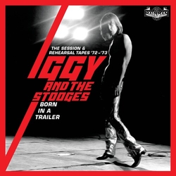 Pop,Iggy & The Stooges Born In A Trailer Session & Rehearsal Tapes 72-73 CD
