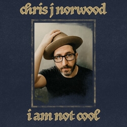 Chris J Norwood I Am Not Cool VINYL LP