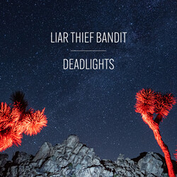 Liar Thief Bandit Deadlights VINYL LP