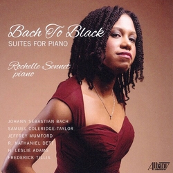 Rochelle Sennet / Johann Sebastian Bach / Samuel Coleridge-Taylor / Jeffrey Mumford / Robert Nathaniel Dett / H. Leslie Adams / Frederick Tillis Bach 