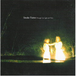 Smoke Fairies Through Low Light And Trees Vinyl LP