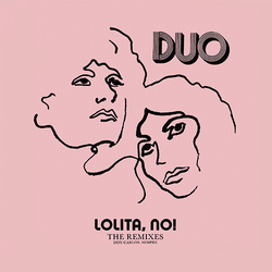 Duo Lolita No! The Remixes VINYL 12INCH
