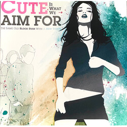 Cute Is What We Aim For The Same Old Blood Rush With A New Touch VINYL LP