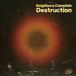 Neighbors Complain Destruction VINYL LP