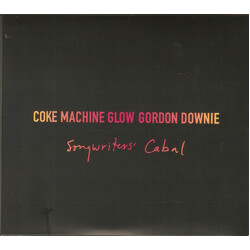 Gordon Downie Coke Machine Glow - Songwriters' Cabal CD