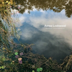 Annea Lockwood Becoming Air Into The Vanishing Point vinyl LP