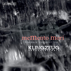 Klingzeug Barockensemble Memento Mori - Remember You Must Die SACD