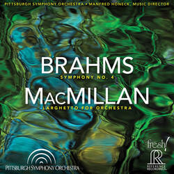 The Pittsburgh Symphony Orchestra / Manfred Honeck / Johannes Brahms / James MacMillan (2) Brahms: Symphony No. 4 / Macmillan: Larghetto For Orchestra