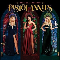Pistol Annies Hell Of A Holiday
