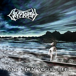 Cryptopsy And Then You'll Beg Vinyl LP