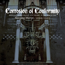 Corrosion Of Conformity Sleeping Martyr 2000-2005 CD