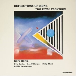 Gary Bartz Reflections Of Monk - The Final Fronteer Vinyl LP