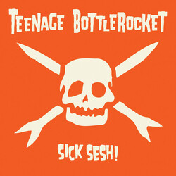 Teenage Bottlerocket Sick Sesh! VINYL LP