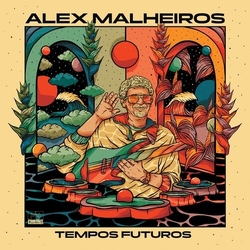 Alex Malheiros Tempos Futuros Vinyl LP