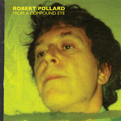 Robert Pollard From A Compound Eye Vinyl 2 LP