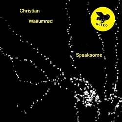 Christian Wallumrød Speaksome Vinyl LP