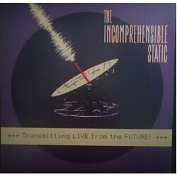 The Incomprehensible Static Transmitting LIVE from the Future! Vinyl
