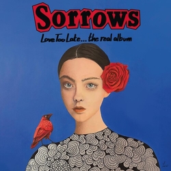 Sorrows Love Too Late... The Real Album vinyl LP