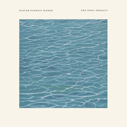 Oliver Patrice Weder Pool Project WHITE VINYL 12INCH