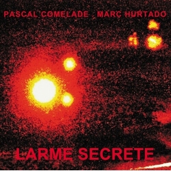 Comelade, Pascal & Hurtado, Marc Larme Secrete 2 X VINYL LP