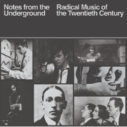 Notes From The Underground Radical Music Of 20Th Notes From The Underground Radical Music Of 20Th CD