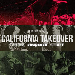 Earth Crisis / Snapcase / Strife The Return Of The California Takeover
