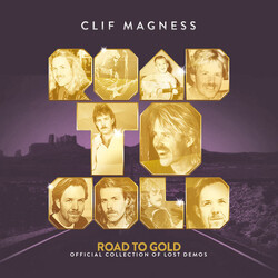 Clif Magness Road To Gold - Official Collection Of Lost Demos CD