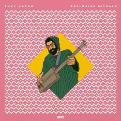 Shay Hazan Reclusive Rituals Vinyl LP
