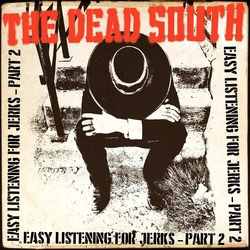 The Dead South Easy Listening For Jerks Parts 1 & 2 Vinyl