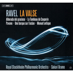 Maurice Ravel / Sakari Oramo / Royal Stockholm Philharmonic Orchestra La Valse: Alborada Del Gracioso • Le Tombeau De Couperin • Pavane • Une Barque S